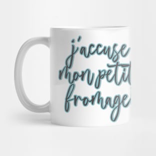 West Wing Jed Bartlet Quote - mon petit fromage Mug